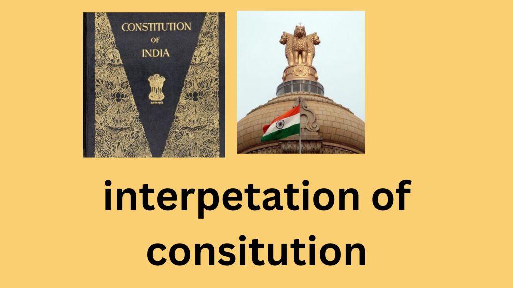 Interpretation of constitution 