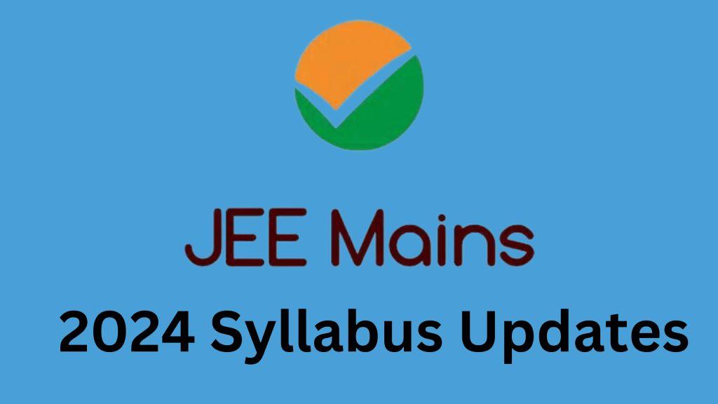  JEE Main 2024 Syllabus Updates